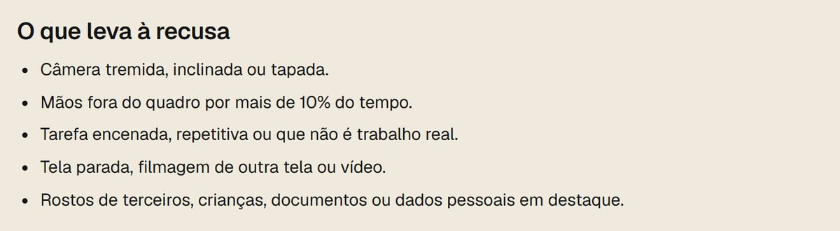 Lista oficial da Hub do que leva o vídeo a ser recusado: câmera tremida, mãos fora do quadro, tarefa encenada, rostos e documentos